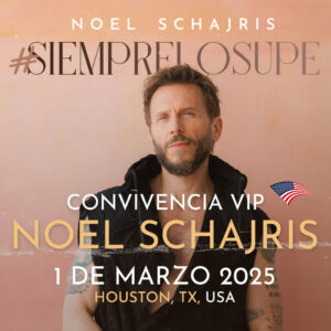 Conoce a Noel Schajris de Sin Bandera en persona, Houston Texas 1 de Marzo de 2025